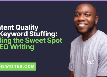 Content Quality vs. Keyword Stuffing: Finding the Sweet Spot in SEO Writing