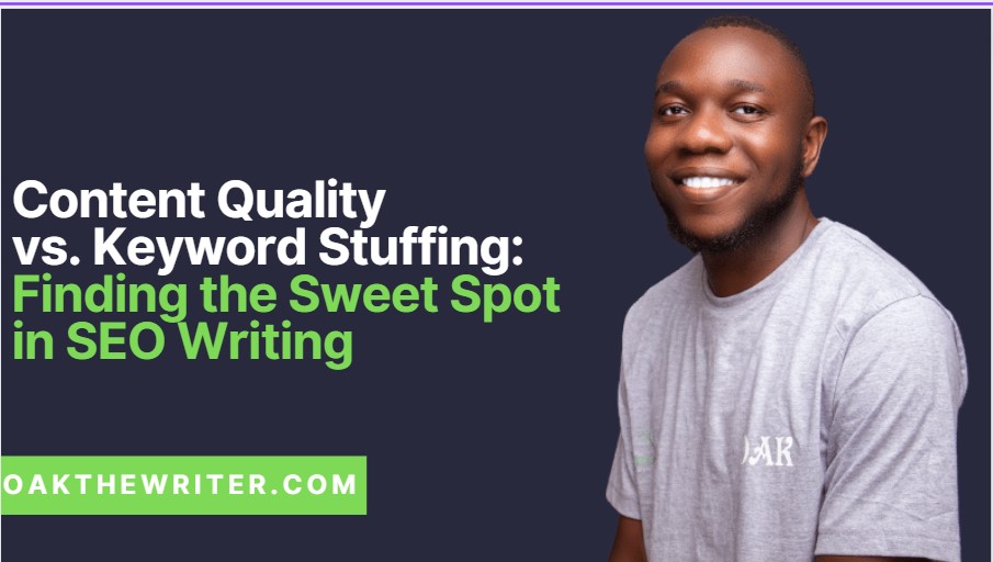 Content Quality vs. Keyword Stuffing: Finding the Sweet Spot in SEO Writing