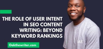 The Role of User Intent in SEO Content Writing: Beyond Keyword Rankings